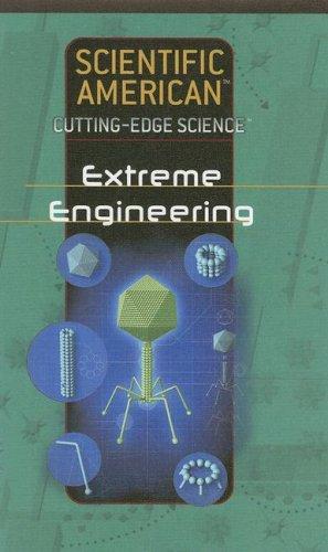 Cover for Extreme Engineering (Scientific American Cutting-Edge Science)