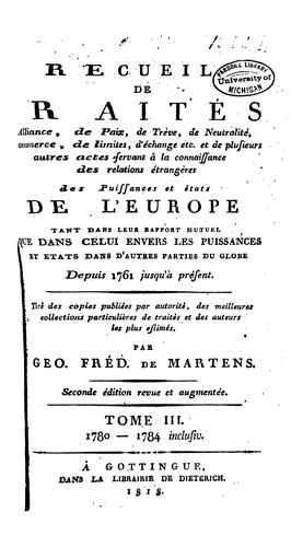 Cover for Recueil de traités d'alliance, de paix, de trêve ... et plusieurs autres actes servant à la connoissance des relations étrangères de puissances et états de l'Europe ... depuis 1761 jusqu'à présent ...