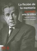 Cover for La Ficcion De La Memoria : Juan Rulfo Ante La Critica / The Fiction Of Memories : Juan Rulfo Criticism