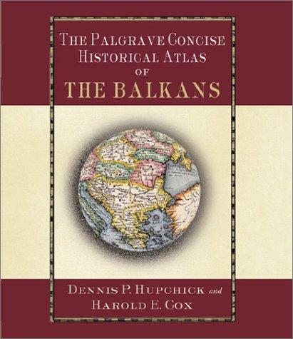 Cover for The Palgrave Concise Historical Atlas of the Balkans