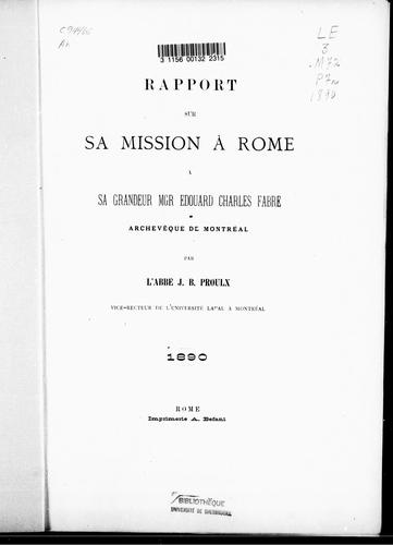 Cover for Rapport sur sa mission à Rome à Sa Grandeur Mgr Edouard Charles Fabre, archevêque de Montréal