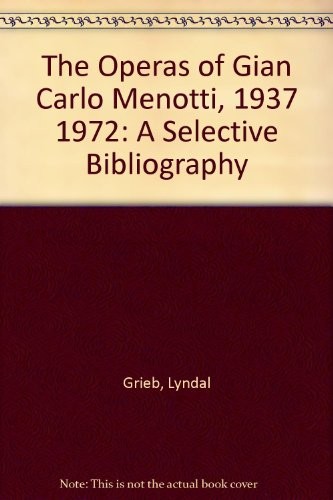 Cover for The operas of Gian Carlo Menotti 1937-1972