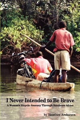 Cover for I Never Intended to Be Brave