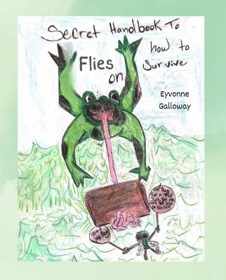 Cover for Secret Handbook to Flies on How to Survive