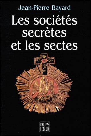 Cover for Les sociétés secrètes et les sectes