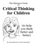 Cover for Thinker's Guide Series / Critical Thinking for Children