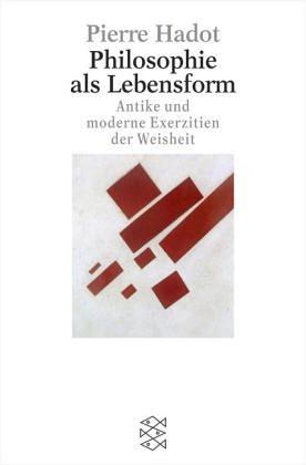 Cover for Philosophie als Lebensform. Antike und moderne Exerzitien der Weisheit.