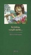 Cover for Kristina, vergiß nicht... ( Ab 13 J.).