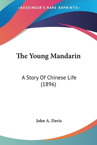 Cover for The Young Mandarin: A Story of Chinese Life