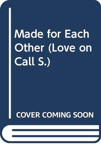Cover for Made for Each Other (Love on Call)
