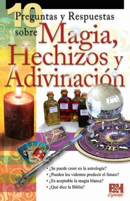 Cover for 10 Preguntas Y Respuestas Sobre Magia Hechizos Y Adivinacion