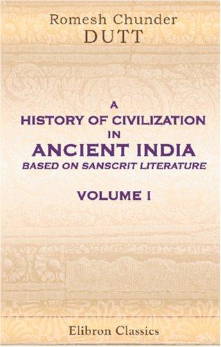 Cover for A History of Civilization in Ancient India, Based on Sanscrit Literature