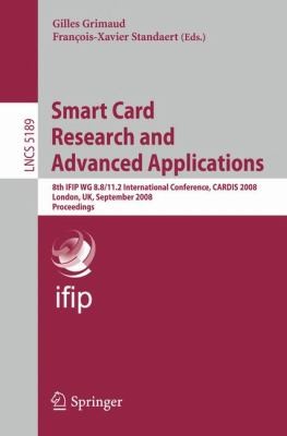 Cover for Smart Card Research And Advanced Applications 8th Ifip Wg 88112 International Conference Cardis 2008 London Uk September 811 2008 Proceedings