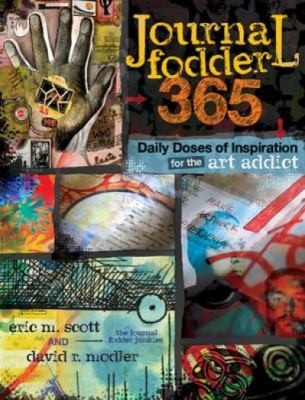 Cover for Journal Fodder 365 Daily Doses Of Inspiration For The Art Addict