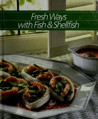 Cover for Fresh ways with fish & shellfish