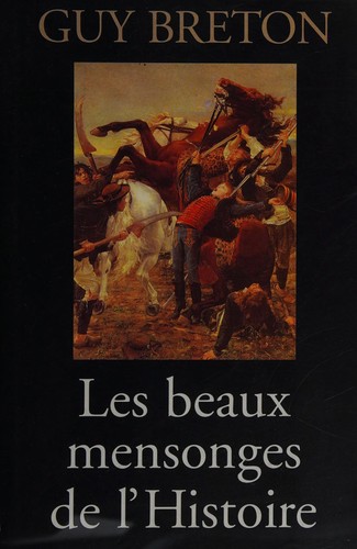 Cover for Les beaux mensonges de l'histoire