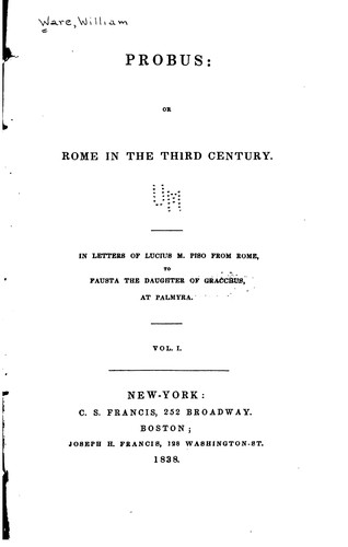 Cover for Probus: Or, Rome in the Third Century. In Letters of Lucius M. Piso [pseud.] from Rome to Fausta ...