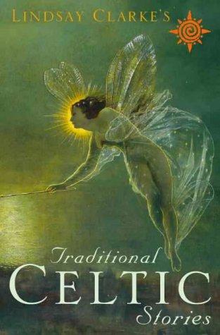 Cover for Lindsay Clarke's traditional Celtic stories.