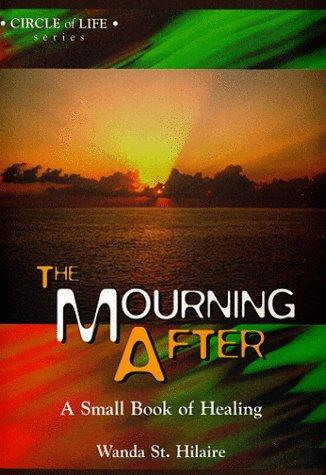 Cover for The Mourning After A Small Book of Healing