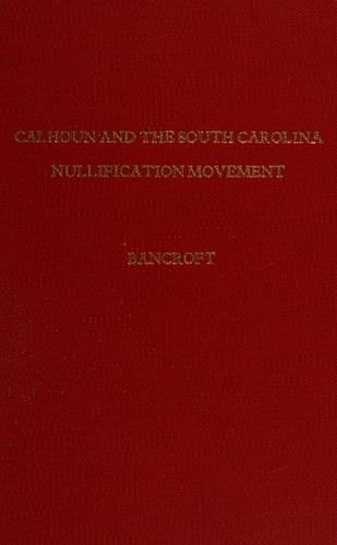 Cover for Calhoun and the South Carolina nullification movement.
