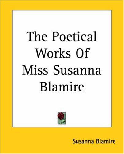 Cover for The Poetical Works Of Miss Susanna Blamire