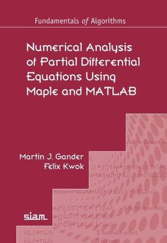 Cover for Numerical Analysis of Partial Differential Equations Using Maple and MATLAB