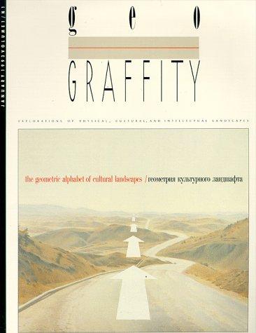 Cover for Geograffity: Explorations of Physical, Cultural, and Intellectual Landscapes 
