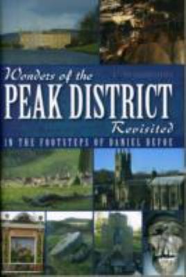 Cover for Wonders Of The Peak Revisited In The Footsteps Of Daniel Defoe
