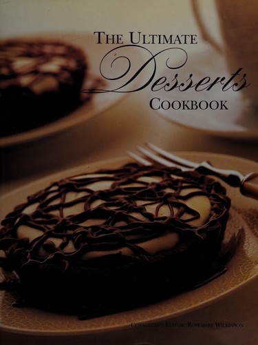 Cover for The ultimate desserts cookbook