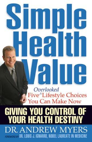 Cover for Simple Health Value:Five Overlooked Lifestyle Choices You Can Make Now