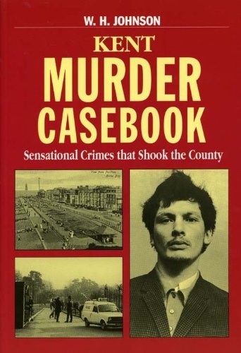Cover for Kent Murder Casebook (Mystery & Murder)