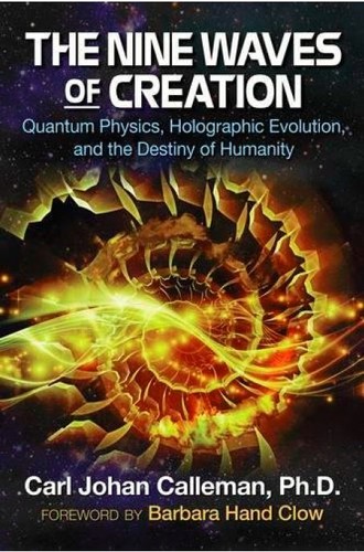 Cover for The Nine Waves of Creation: Quantum Physics, Holographic Evolution, and the Destiny of Humanity
