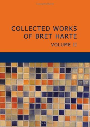 Cover for Collected Works of Bret Harte Volume 2 (Large Print Edition)