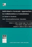 Cover for Individual and Systemic Approaches to Collaboration and Consultation on Behalf of Students With Emotional Behavioral Disorders (Ccbd's Mini Library Series on Emotional/Behavioral Disorders)