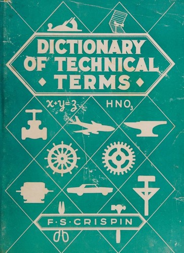 Cover for Dictionary of technical terms, containing definitions of commonly used expressions in aeronautics, architecture, woodworking and building trades, electrical and metalworking trades, printing, chemistry, plastics, etc