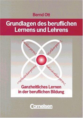 Cover for Grundlagen des beruflichen Lernens und Lehrens. Ganzheitliches Lernen in der beruflichen Bildung.