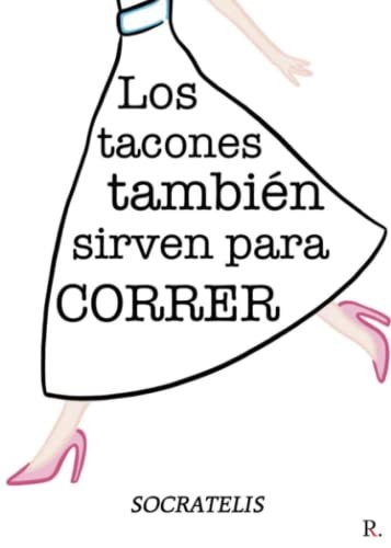 Cover for Los tacones también sirven para correr