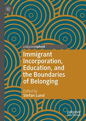 Cover for Immigrant Incorporation, Education, and the Boundaries of Belonging