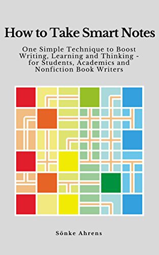 Cover for How to Take Smart Notes: One Simple Technique to Boost Writing, Learning and Thinking – for Students, Academics and Nonfiction Book Writers