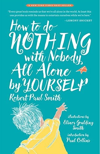 Cover for How to Do Nothing with Nobody All Alone by Yourself