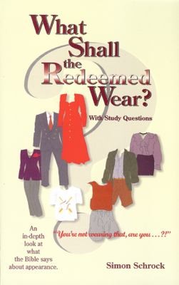 Cover for What Shall The Redeemed Wear With Study Questions