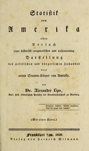 Cover for Statistik von Amerika, oder, Versuch einer historisch- pragmatischen und raisonirenden Darstellung des politischen und b©ơrgerlichen Zustandes der neuen Staaten-K©œrper von Amerika