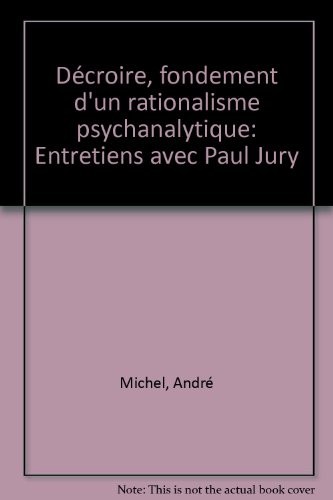 Cover for Décroire, fondement d'un rationalisme psychanalytique