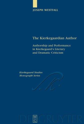 Cover for The Kierkegaardian Author: Authorship and Performance in Kierkegaard's Literary and Dramatic Criticism