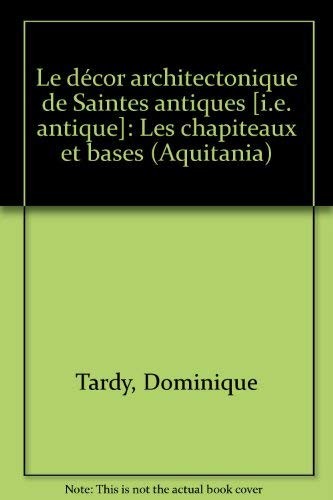 Cover for Le décor architectonique de Saintes antiques [sic]