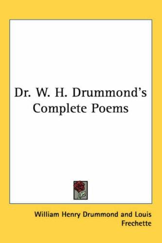 Cover for Dr. W. H. Drummond's Complete Poems