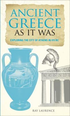 Cover for Ancient Greece As It Was Exploring The City Of Athens In 415 Bc