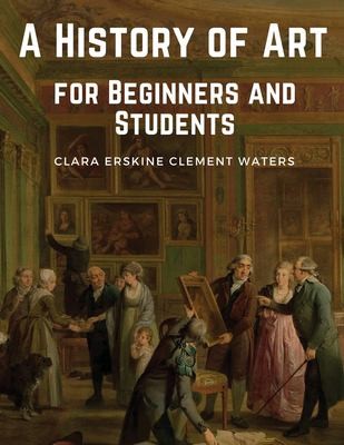 Cover for History of Art for Beginners and Students
