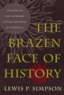 Cover for The brazen face of history