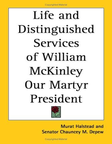 Cover for Life And Distinguished Services of William Mckinley Our Martyr President